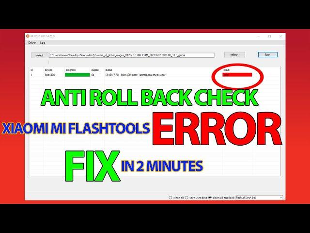 How To Fix Anti Rollback Check Error | Flash Miui Fastboot Rom | Xiaomi Mi Flashtool Error Solution