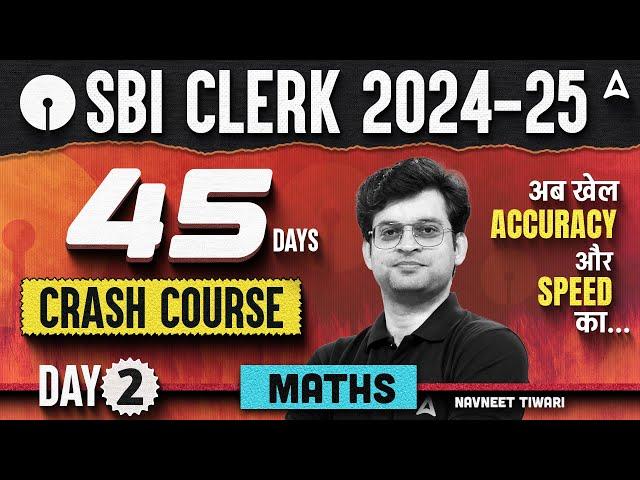 SBI Clerk 2024 Maths 45 Days Crash Course | Day 2 | SBI Clerk Quantitative Aptitude By Navneet Sir