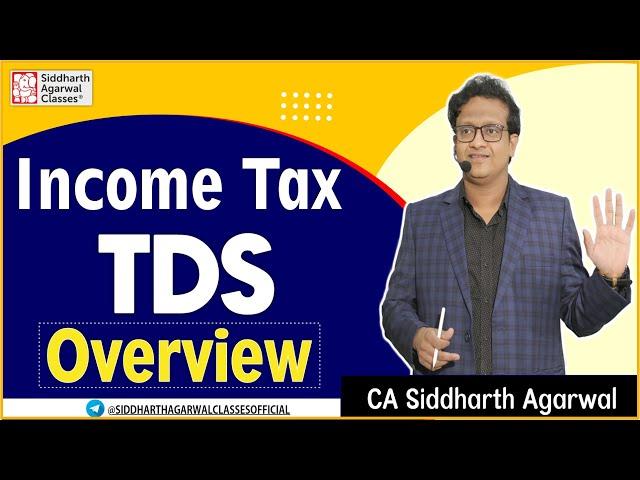 TDS Overview | Income Tax | Siddharth Agarwal