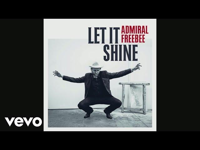 Admiral Freebee - Let It Shine (Still)