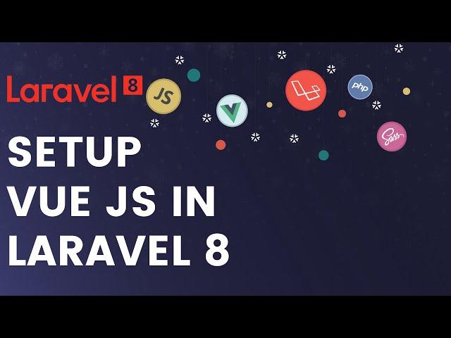 How to setup vue.js in laravel 8