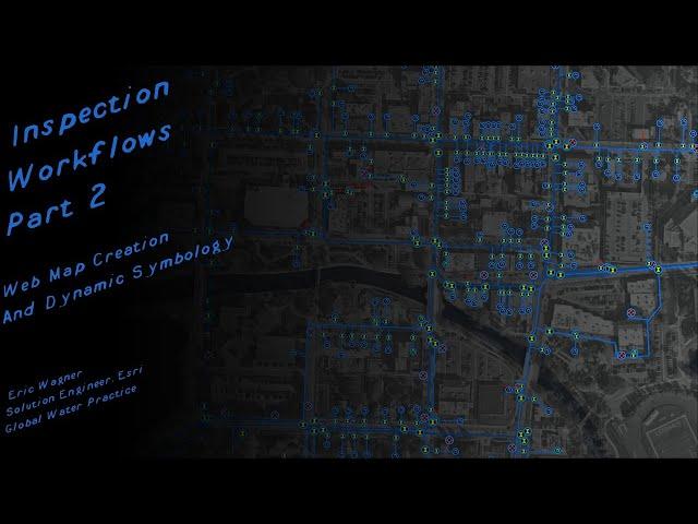 Inspection Workflows Part 2: Web Map Creation & Dynamic Symbology
