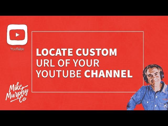 How to Find Your YouTube Channel Custom URL address