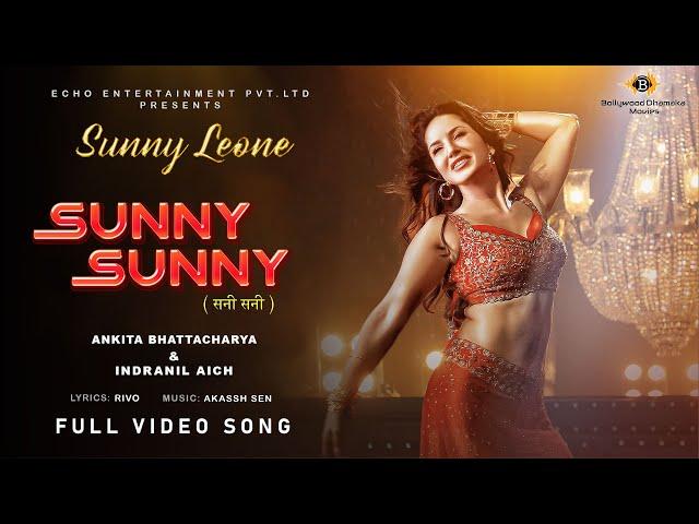 Sunny Sunny (Video Item Song): @sunnyleone  | @AnkitaBhattacharyya  & Indranil Aich