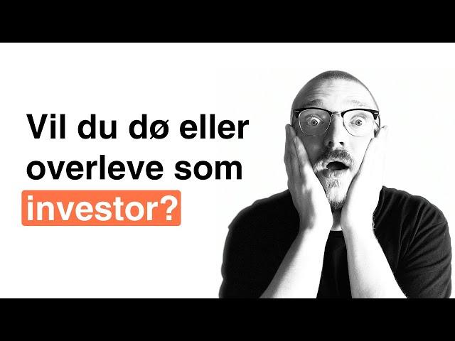 Vil du dø eller overleve som investor? | Frinans