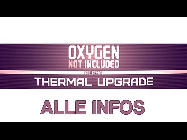 Oxygen Not Included - Thermal Update alle Infos Deutsch