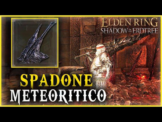 COME TROVARE LO SPADONE DI METALLO METEORITICO ANTICO SU ELDEN RING SHADOW OF THE ERDTREE | DLC