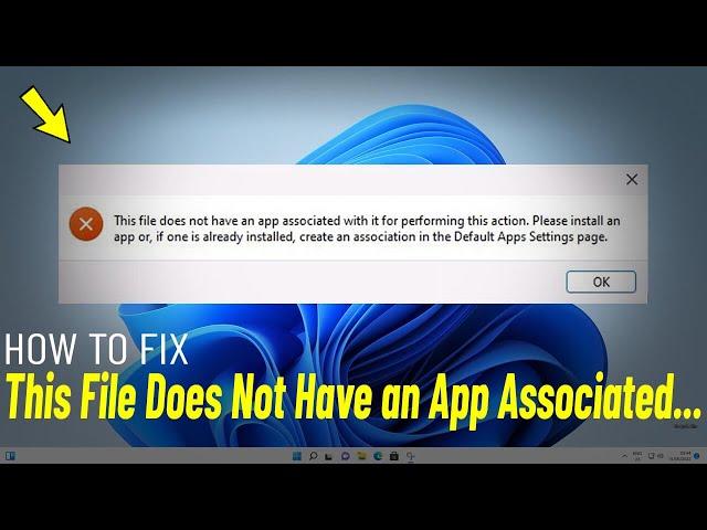 Fix (This File Does Not Have an App Associated with it for Performing this Action... ) Windows 11/10