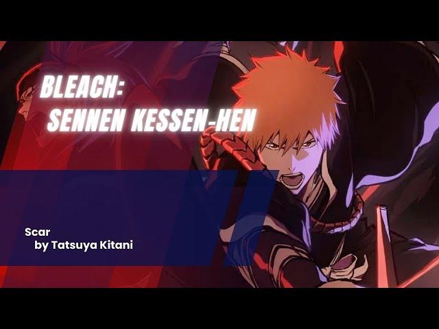 Bleach: Thousand-Year Blood War Opening [Scar "Tatsuya Kitani"] Lyrics Kan/Rom/Eng/Indonesia