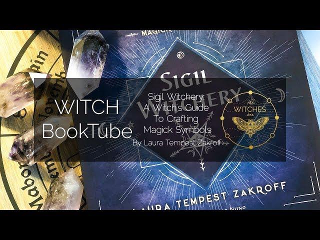 Witch BookTube Review:  Sigil Witchery by Laura Tempest Zakroff