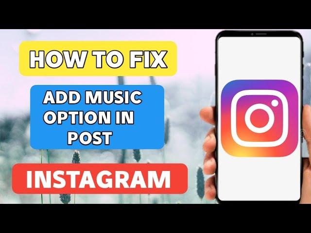 Add Music Option Not Showing In Instagram Post (2022)