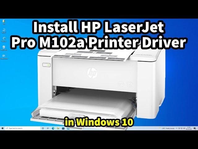 How to Download & Install HP LaserJet Pro M102a Printer Driver In Windows 10