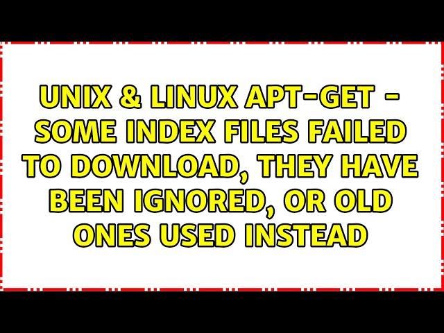 apt-get - Some index files failed to download, they have been ignored, or old ones used instead