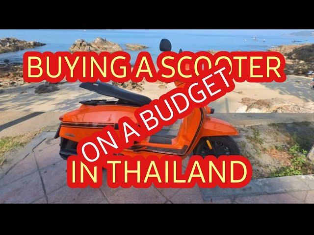 COST OF LIVING IN THAILAND BUYING A MOTORBIKE SCOOTER ON A BUDGET IN 2024