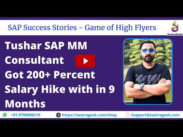 Tushar SAP MM Consultant - Got 200+ Percent Salary Hike with in 9 Months