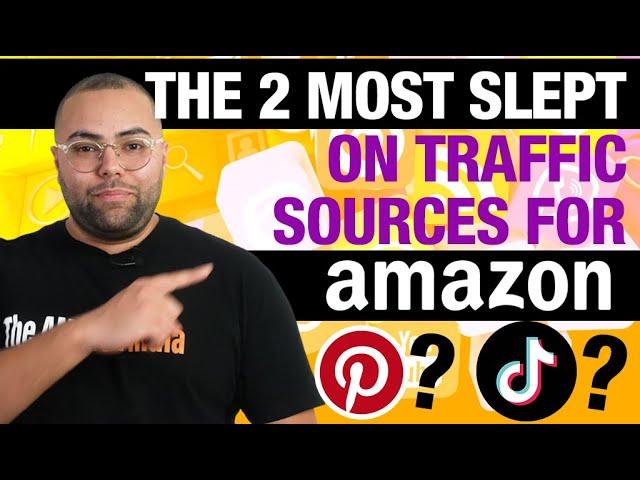 The 2 most slept on Traffic sources for Amazon