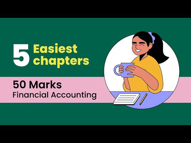 Easiest chapters of Financial Accounting | 50+ marks | CMA Inter