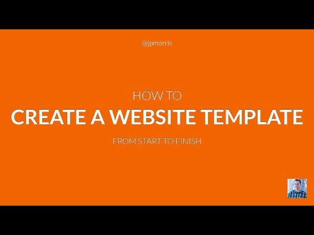 How to Create a Website Template From Start to Finish