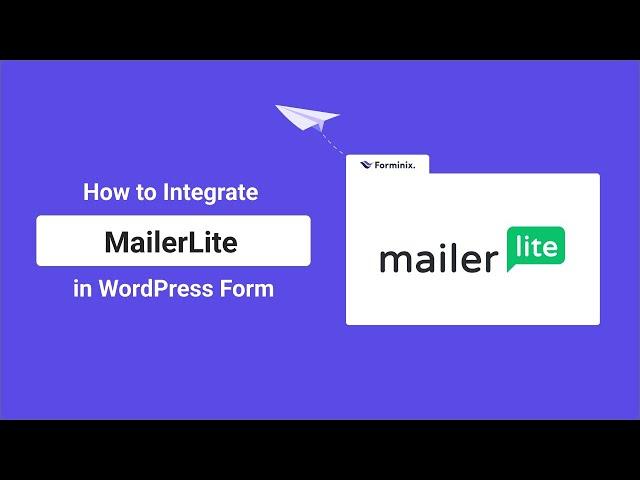 How to Integrate MailerLite with WordPress Form | Forminix - WordPress Form Builder