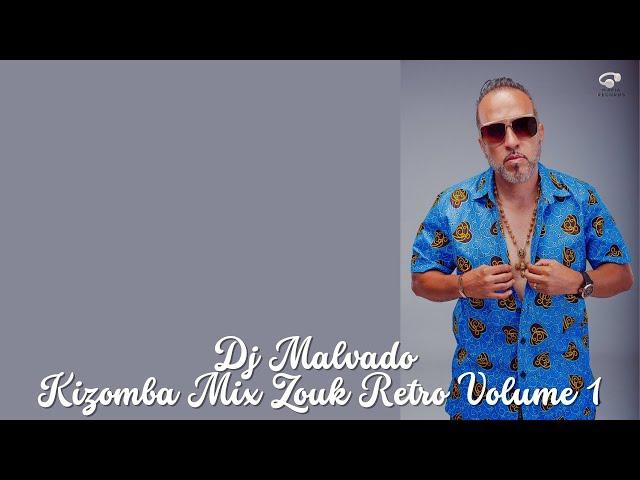 Dj Malvado - Kizomba Mix Zouk Retro Volume 1