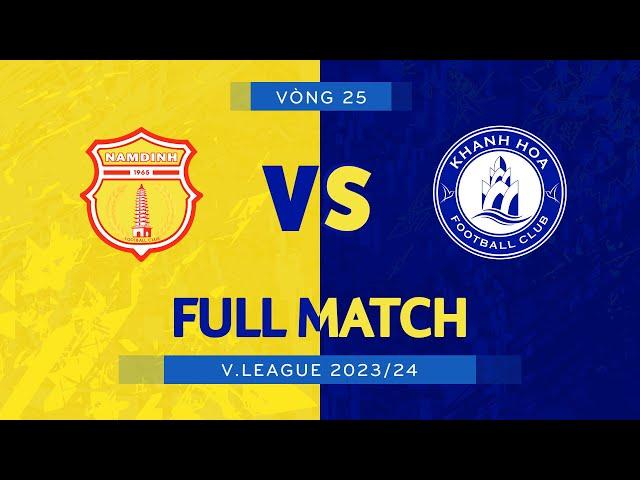 THÉP XANH NAM ĐỊNH - KHÁNH HÒA | V.LEAGUE 1 2023/24