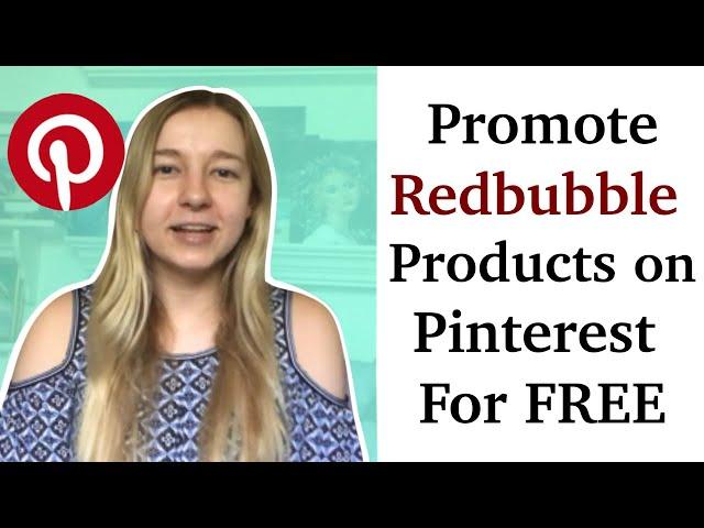 How to Promote Redbubble Products on Pinterest for FREE!