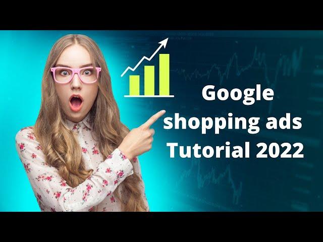 Shopping ads google in google Adwords || Google shopping ads Tutorial 2022