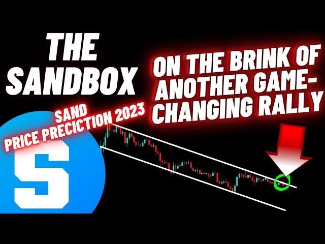 The Sandbox  Is On The Brink Of Another Game-Changing Rally | SAND Price Prediction 2023