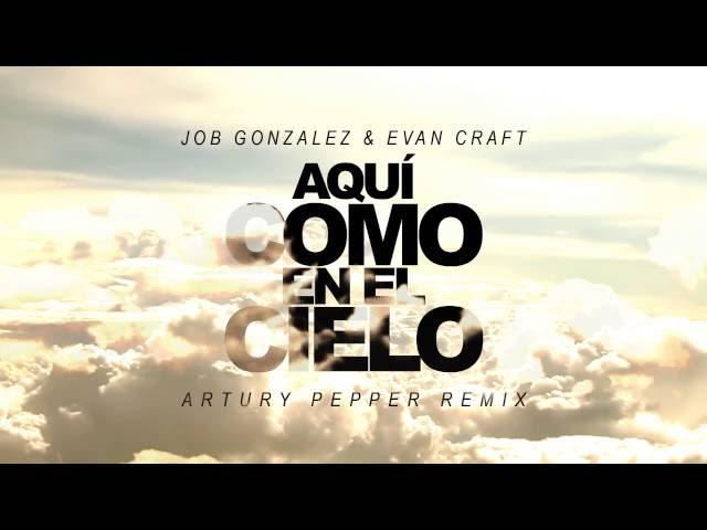 Job González, Evan Craft - Como En el Cielo "Here As In Heaven" (Artury Pepper Remix)