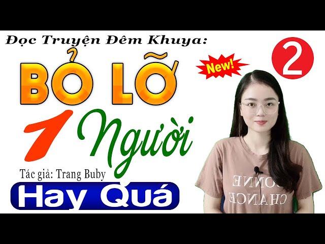 [Tập 2] BỎ LỠ MỘT NGƯỜI - Truyện Thực Tế Việt Nam Đặc Sắc 2024 #mcthuhue