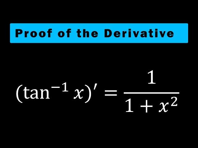 Proof of the derivative of inverse tan x: A Step-by-Step Proof and Explanation