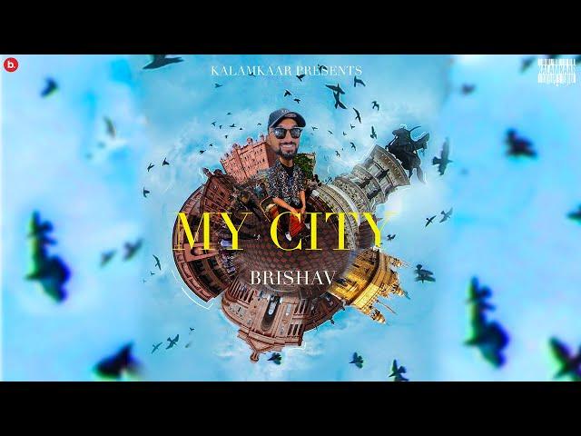 MY CITY (OFFICIAL VIDEO) - BRISHAV | KALAMKAAR
