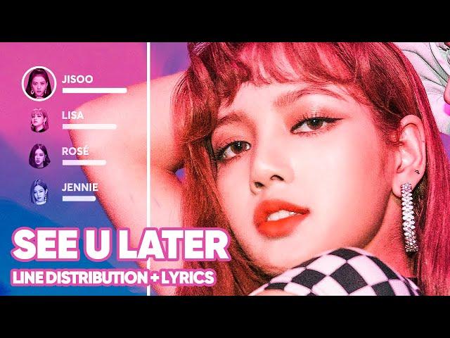 BLACKPINK - See U Later (Line Distribution + Lyrics Color Coded) PATREON REQUESTED