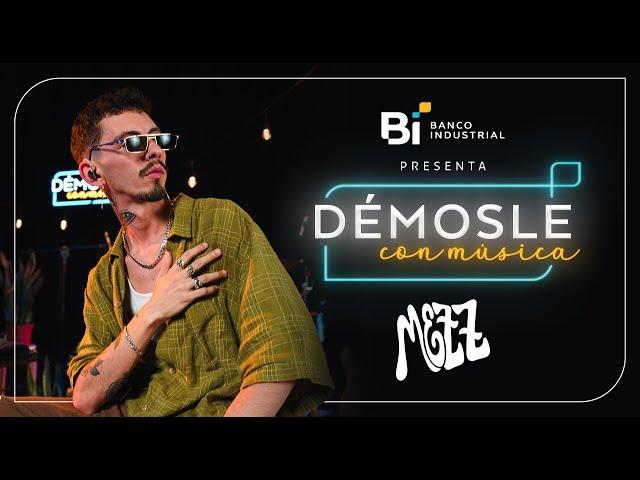 Démosle Con Música: Mezz