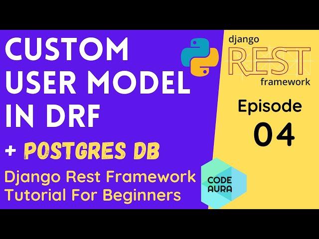 Custom User Model in DRF | Django Rest Framework Tutorial For Beginners | Code Aura