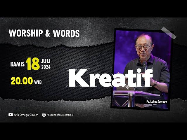 "Kreatif" -Ps. Lukas Soetopo -Worship & Words 18 Juli 2024 (20.00 WIB)