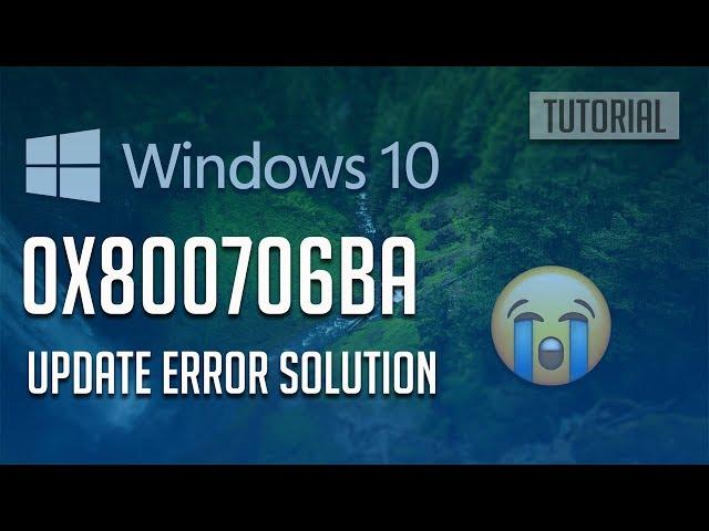 Fix Windows 10 Update Error 0x800706ba [2025 Solution]