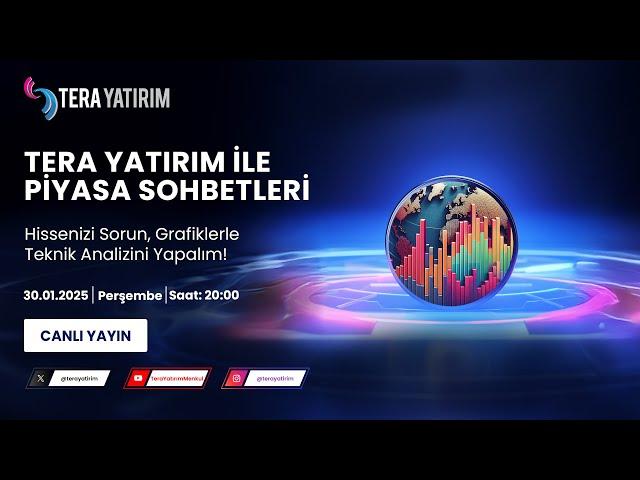 Tera Yatırım ile Piyasa Sohbetleri | Canlı Hisse Analizi ve Teknik Analiz (30.01.2025)