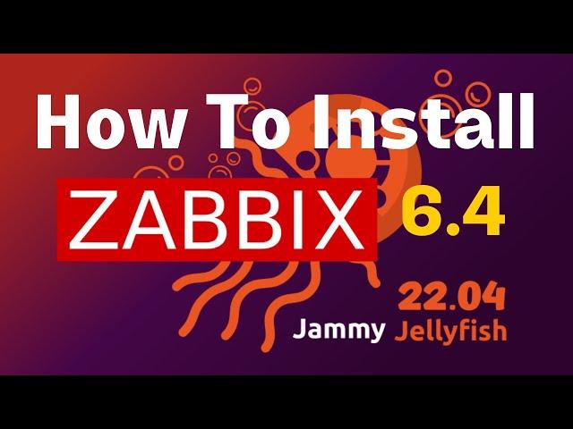 How To Install Zabbix Server 6.4 On Ubuntu 22.04