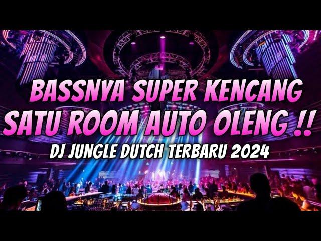 BASS SUPER KENCANG !! DJ JUNGLE DUTCH TERBARU 2024 FULL BASS