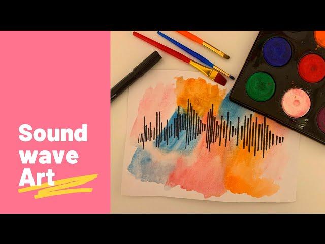 Soundwave Art | Teach Kids About Science Through Art