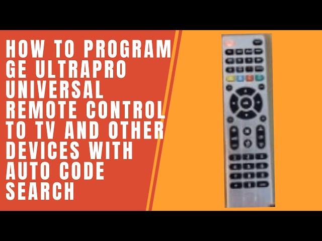 How to Program GE UltraPro Universal Remote Control to TV and Other Devices With Auto Code Search