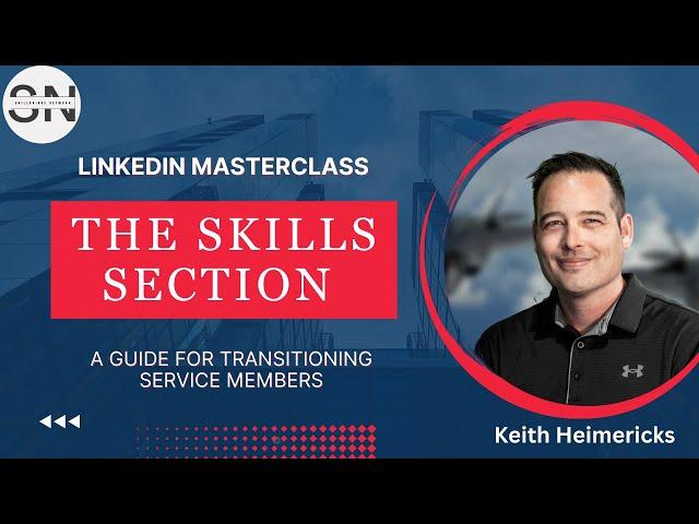 How to Customize Your LinkedIn Skills Section; A Step by Step Tutorial for Transitioning Military!