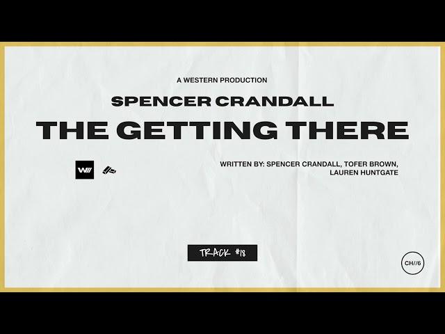 Spencer Crandall - The Getting There (Official Audio)