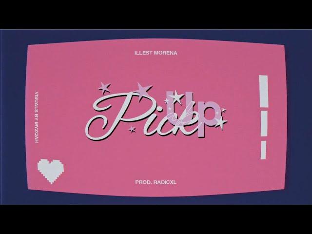 Pick Up (Official Lyric Video) - Illest Morena