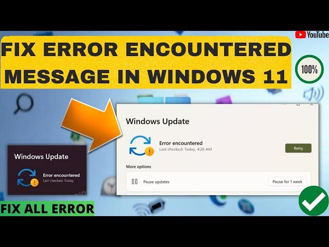 How to Fix error encountered message in windows 11 | Windows 11 Update Error 100% Working Method