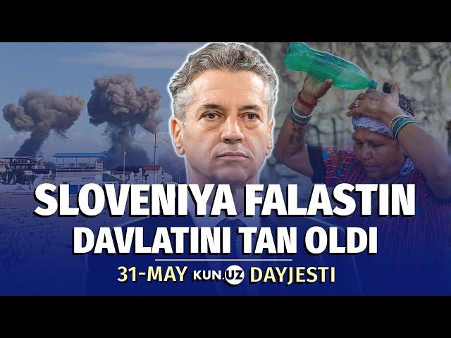 Turkiyaning Isroilga qarshi rezolyusiyasi va Hindistondagi jazirama — 31-may dayjesti