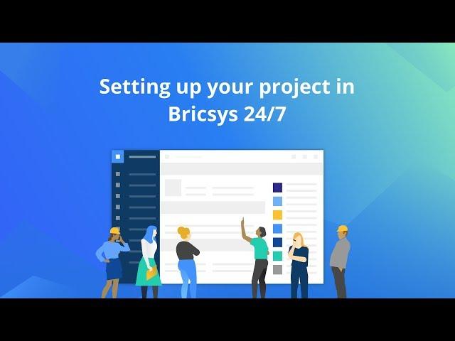 Setting up your project in Bricsys 24/7