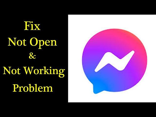 Fix Messenger App Not Working Problem in Android & Ios | 'Messenger' Not Open Problem Solved