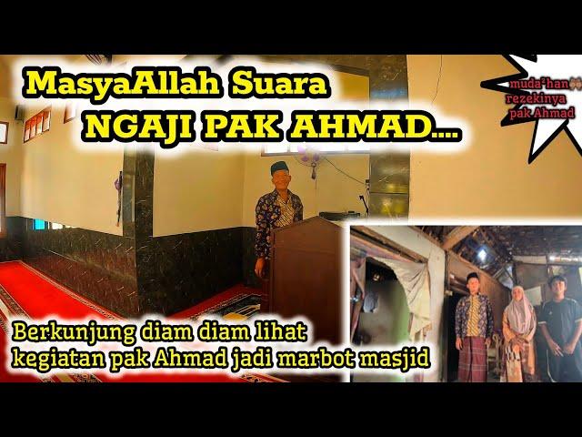 MasyaAllah AKU DATANG LANGSUNG DENGARKAN SUARA NGAJI PAK AHMAD DI MASJID....